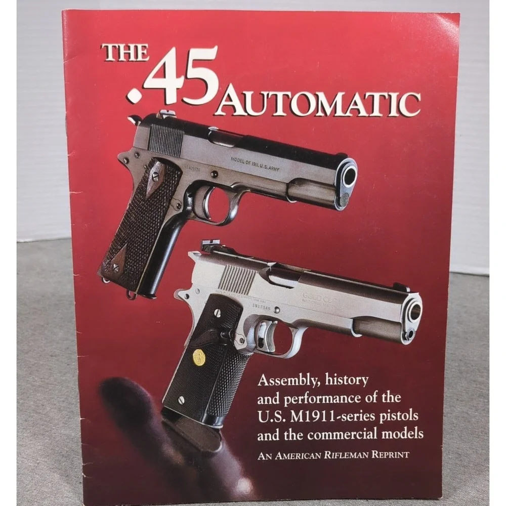 The .45 Automatic An‎ American Rifleman Reprint Third Edition 2nd Print 2000 NRA